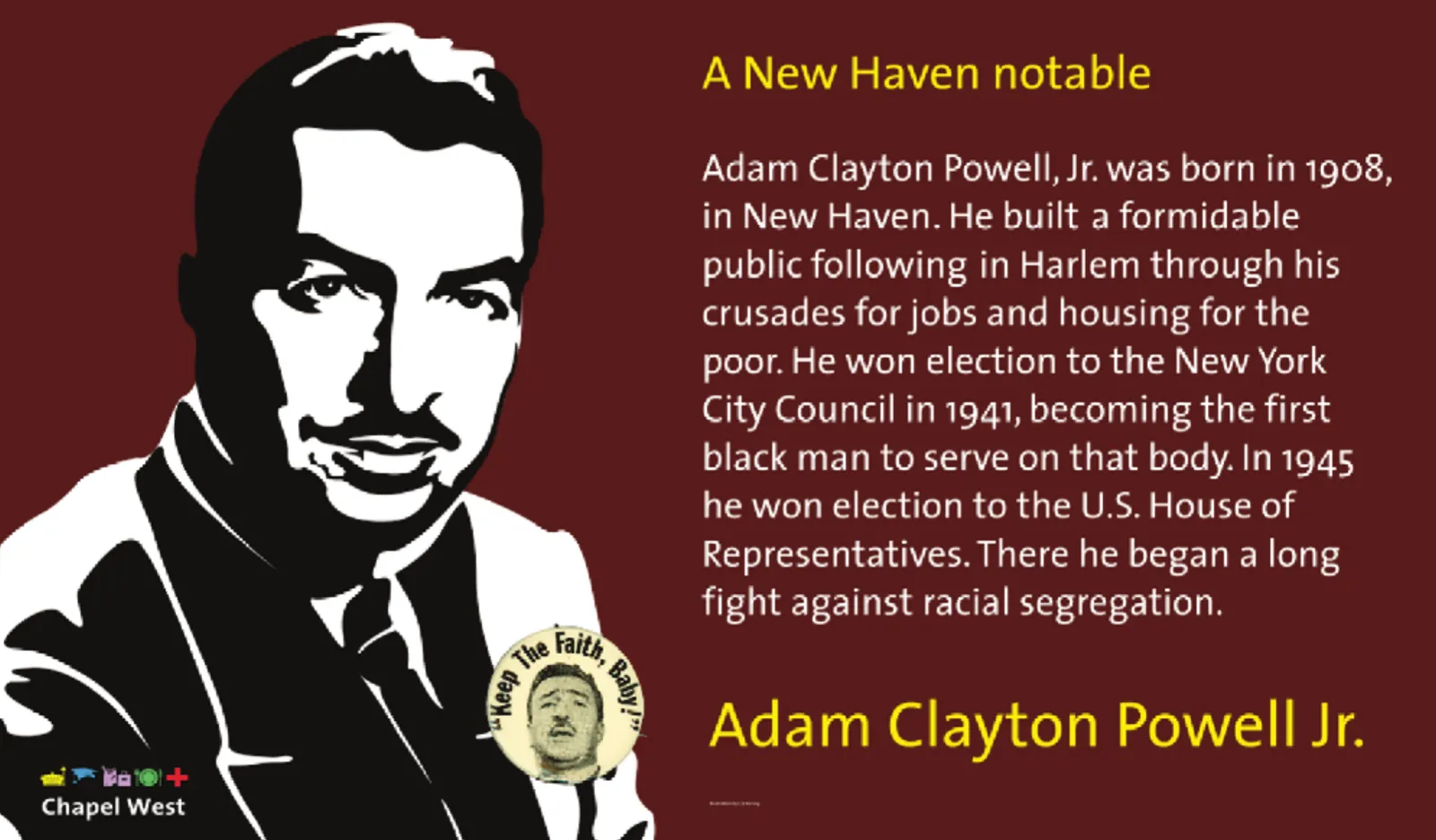 Black and white portrait of Adam Clayton Powell Jr. in a suit on a deep red ground, with a small campaign button reading "Keep The Faith, Baby!"